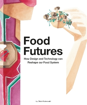 Food Futures - Chloé Rutzerveld