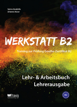 Werkstatt B2 - Lehr- & Arbeitsbuch, Lehrerausgabe - Spiros Koukidis, Artemis Maier