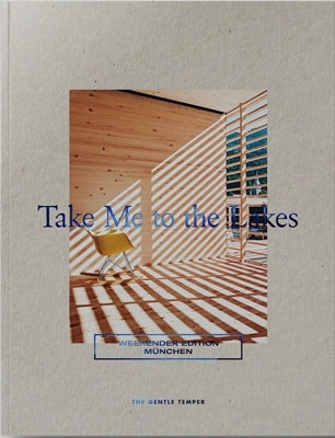 Take Me to the Lakes - Weekender Edition München