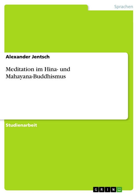 Meditation im Hina- und Mahayana-Buddhismus - Alexander Jentsch