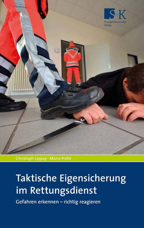 Taktische Eigensicherung im Rettungsdienst - Christoph Lippay, Mario Pröhl