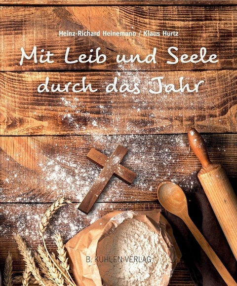 Mit Leib und Seele durch das Jahr - Heinz-Richard Heinemann, Klaus Hurtz