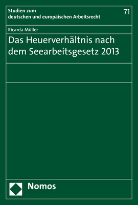 Das Heuerverhältnis nach dem Seearbeitsgesetz 2013 - Ricarda Müller