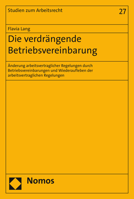 Die verdrängende Betriebsvereinbarung - Flavia Lang