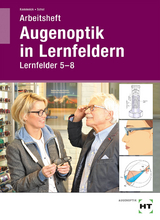 Arbeitsheft Augenoptik in Lernfeldern - Jörn Kommnick, Sören Schal