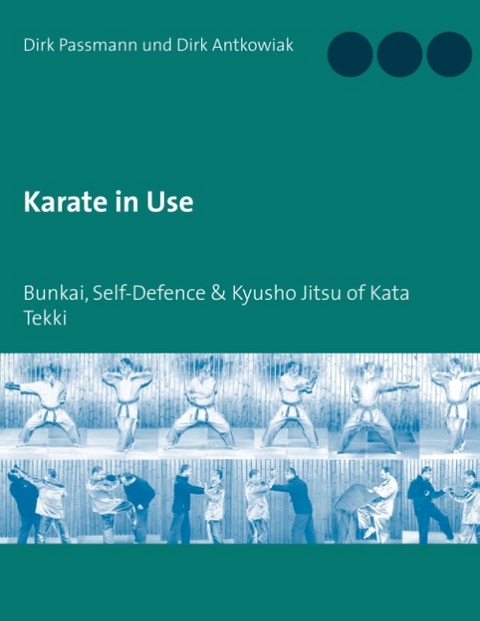 Karate in Use - Dirk Passmann, Dirk Antkowiak