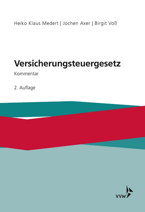 Versicherungsteuergesetz - Heiko Klaus Medert, Jochen Axer, Birgit Voß