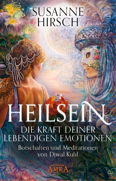 HEILSEIN - Die Kraft deiner lebendigen Emotionen - Susanne Hirsch
