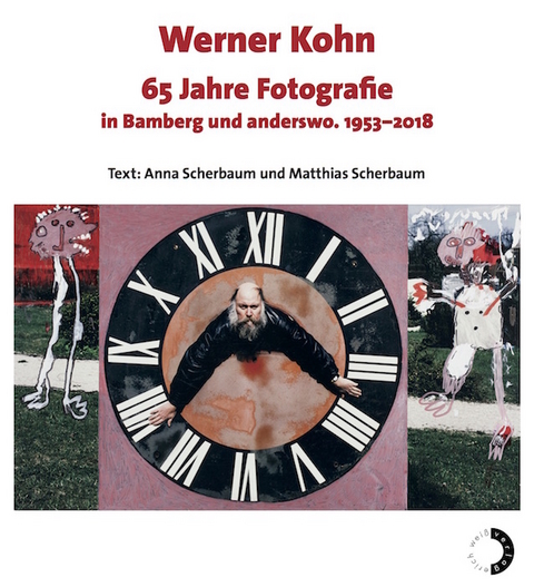 Werner Kohn 65 Jahre Fotografie in Bamberg und anderswo. 1953–2018 - Werner Kohn