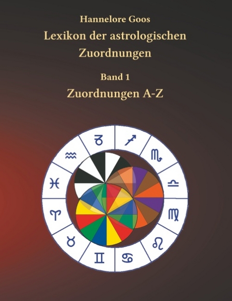 Lexikon der astrologischen Zuordnungen Band 1 - Hannelore Goos