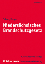 Niedersächsisches Brandschutzgesetz - Scholz, Johannes H.; Runge, Dieter-Georg; Wickboldt, Klaus