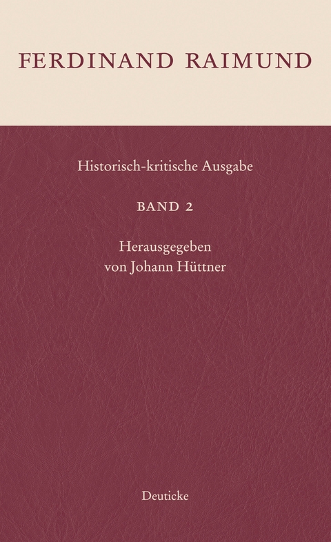 Historisch-kritische Ausgabe Band 2 - Ferdinand Raimund