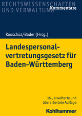 Landespersonalvertretungsgesetz für Baden-Württemberg - Gerstner-Heck, Brigitte; Abel, Joachim; Bader, Johann; Mausner, Benja; Käßner, Anne; Schenk, Wolfgang; Rooschüz, Gerhart; Bader, Johann