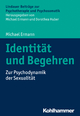 Identität und Begehren: Zur Psychodynamik der Sexualität (Lindauer Beiträge zur Psychotherapie und Psychosomatik)