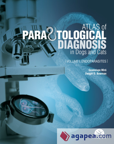 Atlas of Parasitological Diagnosis in Dogs and Cats - Guadalupe Miró, Dwight D. Bowman