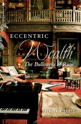 Eccentric Wealth -  Alastair Scott