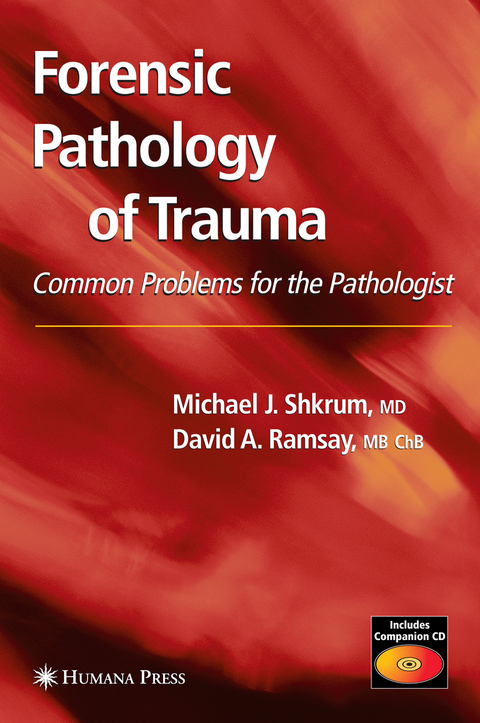 Forensic Pathology of Trauma - Michael J. Shkrum, David A. Ramsay