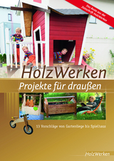 HolzWerken - Projekte für draußen - 