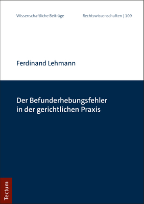 Der Befunderhebungsfehler in der gerichtlichen Praxis - Ferdinand Lehmann