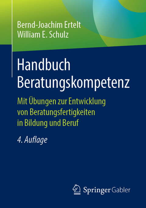 Handbuch Beratungskompetenz - Bernd-Joachim Ertelt, William E. Schulz