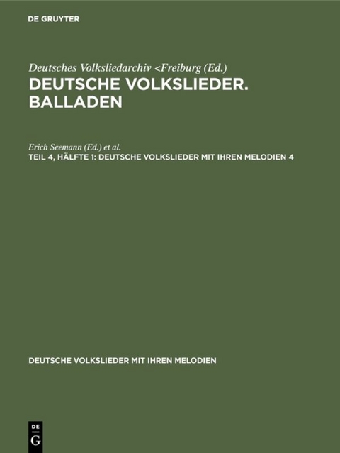 Deutsche Volkslieder. Balladen / Deutsche Volkslieder. Balladen. Band 4, Hälfte 1 - 