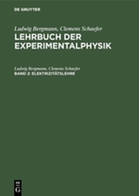 Ludwig Bergmann; Clemens Schaefer: Lehrbuch der Experimentalphysik / Elektrizitätslehre - Ludwig Bergmann, Clemens Schaefer