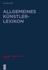 Allgemeines Künstlerlexikon (AKL). Register zu den Bänden 91-100 / Länder - 