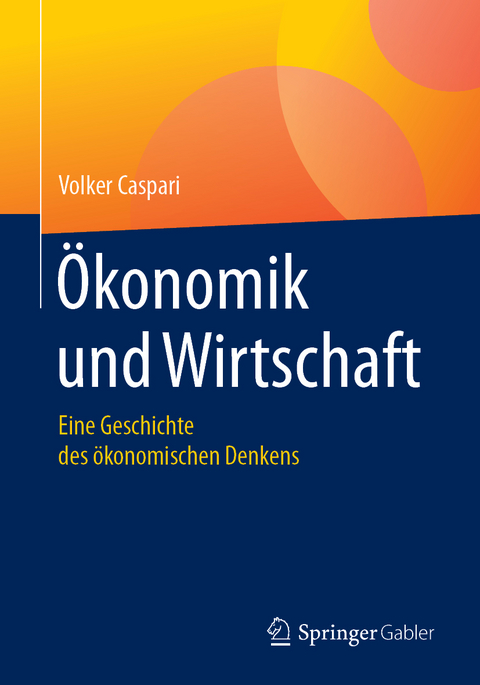 Ökonomik und Wirtschaft - Volker Caspari