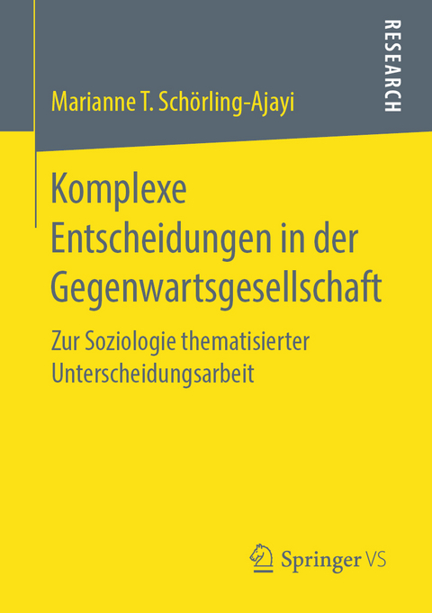 Komplexe Entscheidungen in der Gegenwartsgesellschaft - Marianne T. Schörling-Ajayi