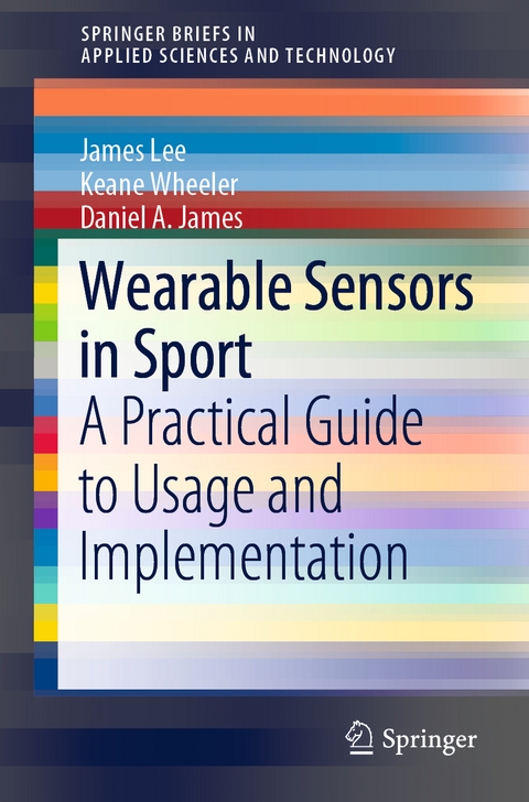 Wearable Sensors in Sport - James Lee, Keane Wheeler, Daniel A. James