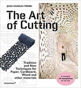 Art of Cutting: Traditional and New Techniques for paper, Cardboard, Wood and Other Materials - 