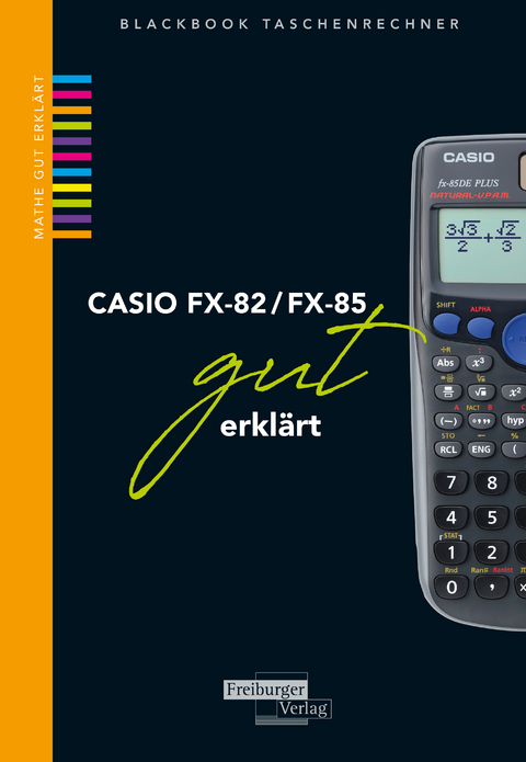 CASIO FX-82 / FX-85 gut erklärt - Helmut Gruber, Robert Neumann