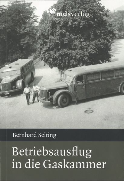 Betriebsausflug in die Gaskammer - Bernhard Selting
