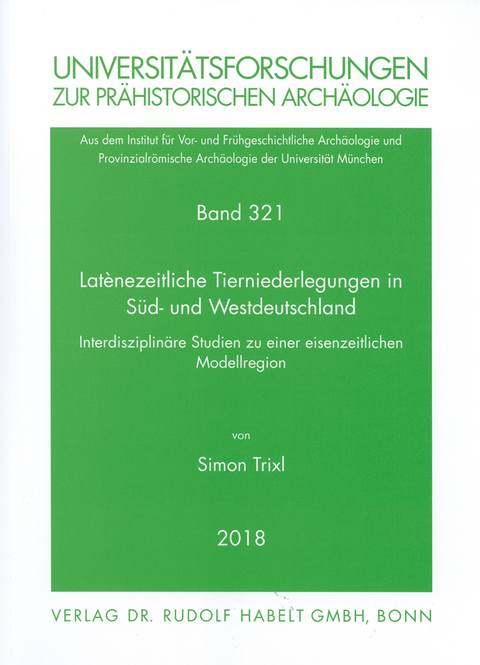 Latènezeitliche Tierniederlegungen in Süd- und Westdeutschland - Simon Trixl
