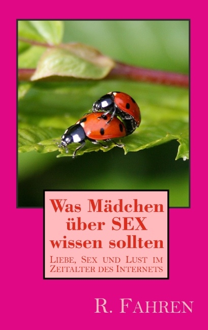 Was Mädchen über SEX wissen sollten - R. Fahren