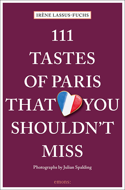 111 Tastes of Paris That You Shouldn't Miss - Irène Lassus-Fuchs