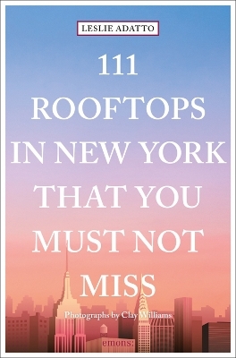111 Rooftops in New York That You Must Not Miss - Leslie Adatto