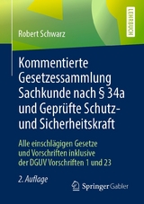 Kommentierte Gesetzessammlung Sachkunde nach § 34a und Geprüfte Schutz- und Sicherheitskraft - Schwarz, Robert