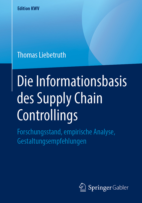 Die Informationsbasis des Supply Chain Controllings - Thomas Liebetruth