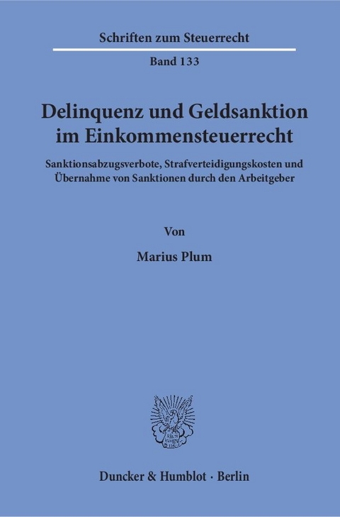 Delinquenz und Geldsanktion im Einkommensteuerrecht. - Marius Plum