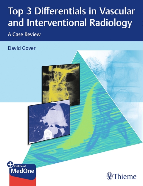 Top 3 Differentials in Vascular and Interventional Radiology - David Gover