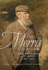 Tom Morris of St. Andrews -  Peter E. Crabtree,  David Malcolm