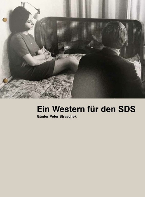 Günter Peter Straschek. Ein Western für den SDS - 