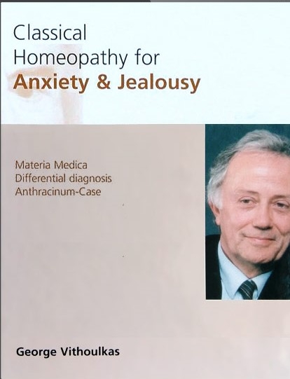 Classical Homeopathy for Anxiety + Jealousy - George Vithoulkas