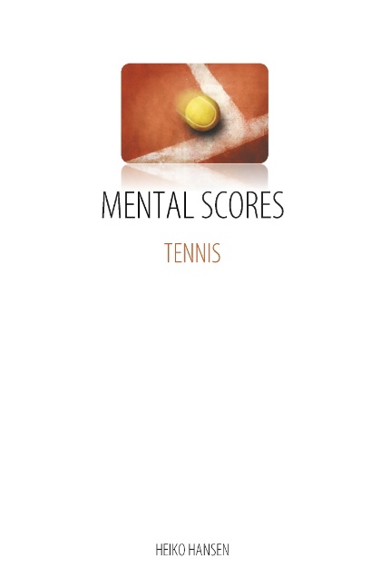 Tennis Mental Scores - Heiko Hansen