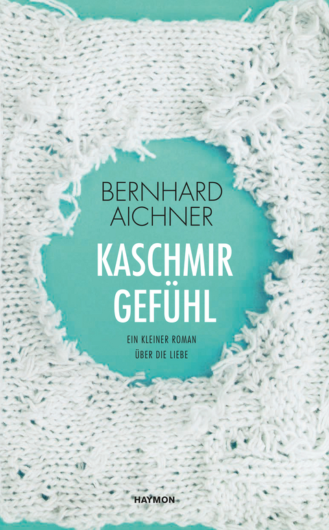 Kaschmirgefühl - Bernhard Aichner