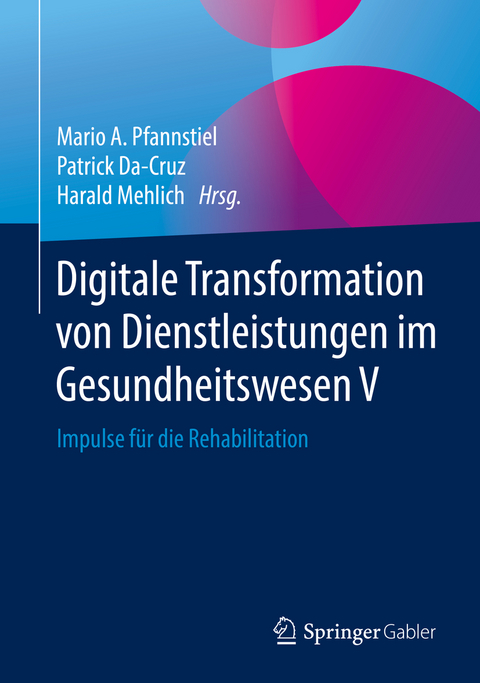 Digitale Transformation von Dienstleistungen im Gesundheitswesen V - 