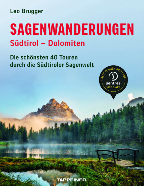 Sagenwanderungen Südtirol - Dolomiten - Leo Brugger