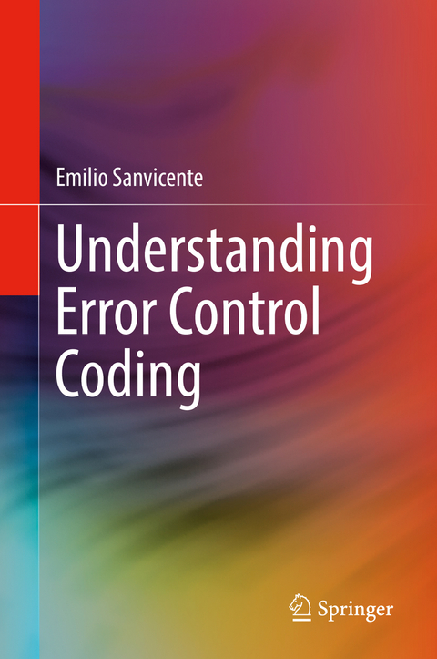 Understanding Error Control Coding - Emilio Sanvicente
