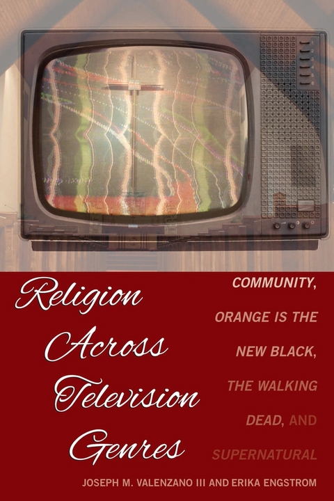 Religion Across Television Genres - Joseph M. Valenzano III, Erika Engstrom